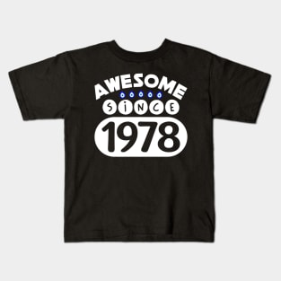 Awesome Since 1978 Kids T-Shirt